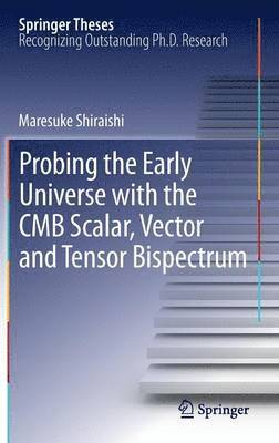 bokomslag Probing the Early Universe with the CMB Scalar, Vector and Tensor Bispectrum