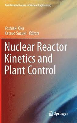 Nuclear Reactor Kinetics and Plant Control 1