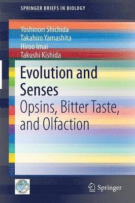 Yoshinori Shichida, Takahiro Yamashita, Hiroo Imai, Takushi Kishida - Evolution and Senses, Häftad