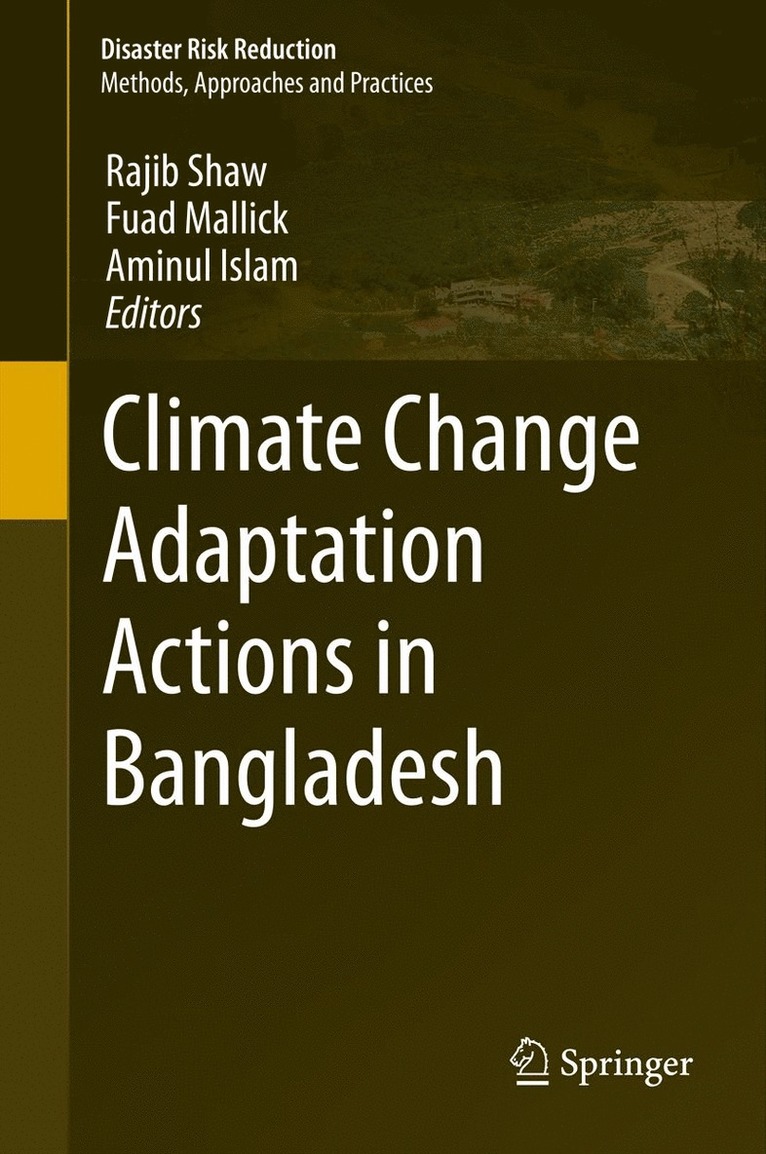 Rajib Shaw, Fuad Mallick, Aminul Islam - Climate Change Adaptation Actions in Bangladesh, Inbunden