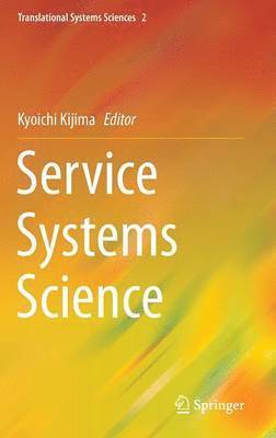 Kyoichi Kijima - Service Systems Science, Inbunden
