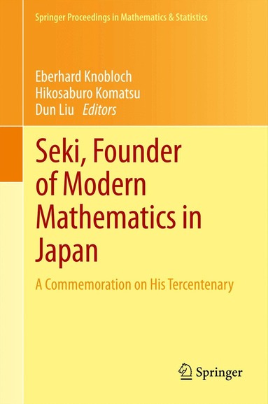 Eberhard Knobloch, Hikosaburo Komatsu, Dun Liu - Seki, Founder of Modern Mathematics in Japan, Inbunden