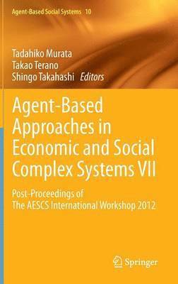 Agent-Based Approaches in Economic and Social Complex Systems VII 1