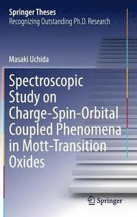 bokomslag Spectroscopic Study on Charge-Spin-Orbital Coupled Phenomena in Mott-Transition Oxides