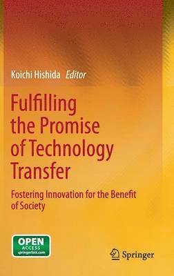 Fulfilling the Promise of Technology Transfer 1