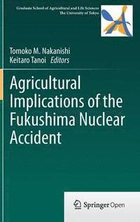 bokomslag Agricultural Implications of the Fukushima Nuclear Accident