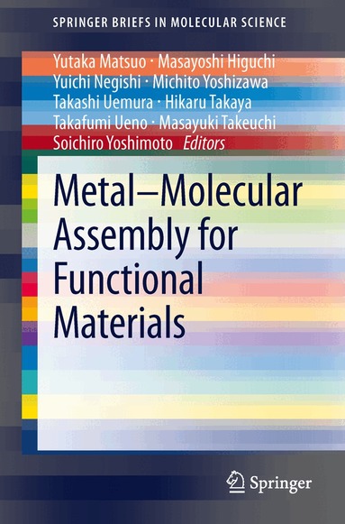 Yutaka Matsuo, Masayoshi Higuchi, Yuichi Negishi, Michito Yoshizawa, Takashi Uemura, Hikaru Takaya, Takafumi Ueno, Masayuki Takeuchi, Soichiro Yoshimoto - Metal–Molecular Assembly for Functional Materials, Häftad