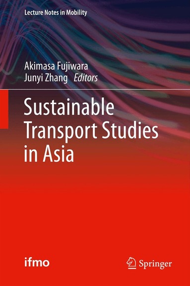 Akimasa Fujiwara, Junyi Zhang - Sustainable Transport Studies in Asia, Inbunden