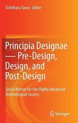 bokomslag Principia Designae ? Pre-Design, Design, and Post-Design