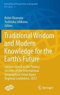 bokomslag Traditional Wisdom and Modern Knowledge for the Earths Future