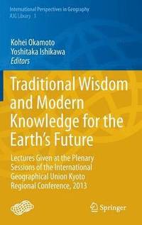bokomslag Traditional Wisdom and Modern Knowledge for the Earth's Future