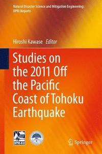 bokomslag Studies on the 2011 Off the Pacific Coast of Tohoku Earthquake