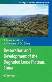 bokomslag Restoration and Development of the Degraded Loess Plateau, China