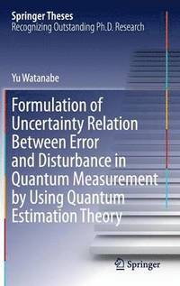 bokomslag Formulation of Uncertainty Relation Between Error and Disturbance in Quantum Measurement by Using Quantum Estimation Theory
