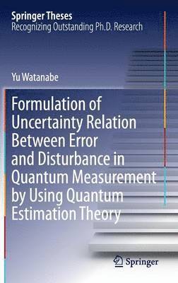 bokomslag Formulation of Uncertainty Relation Between Error and Disturbance in Quantum Measurement by Using Quantum Estimation Theory