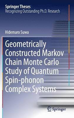 Geometrically Constructed Markov Chain Monte Carlo Study of Quantum Spin-phonon Complex Systems 1