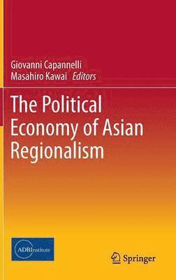 The Political Economy of Asian Regionalism 1