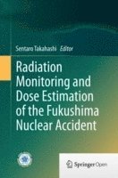 bokomslag Radiation Monitoring and Dose Estimation of the Fukushima Nuclear Accident
