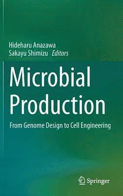Hideharu Anazawa, Sakayu Shimizu - Microbial Production, Inbunden
