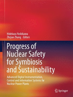 bokomslag Progress of Nuclear Safety for Symbiosis and Sustainability