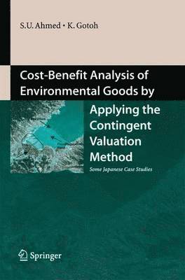 Cost-Benefit Analysis of Environmental Goods by Applying Contingent Valuation Method 1