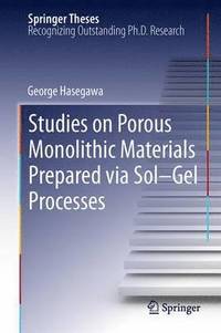 bokomslag Studies on Porous Monolithic Materials Prepared via SolGel Processes