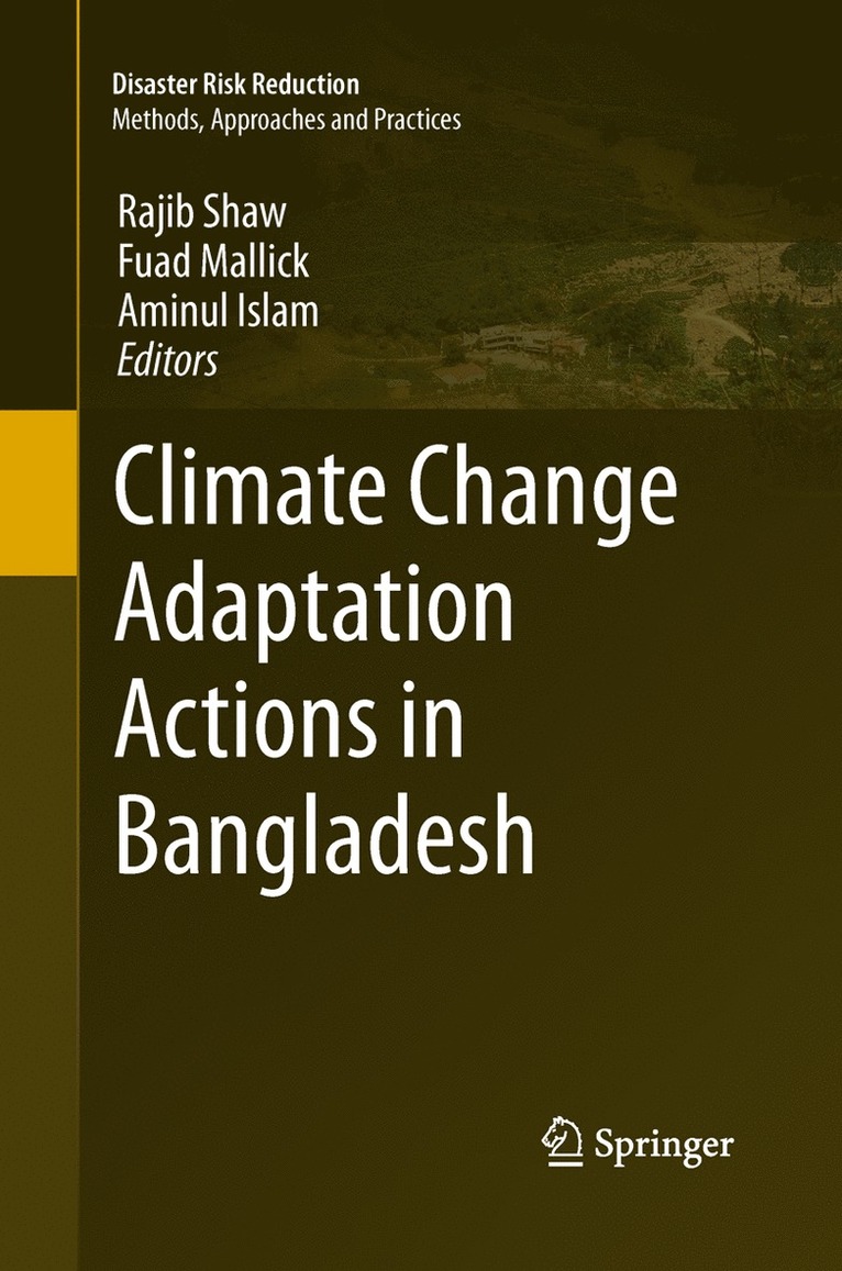 Rajib Shaw, Fuad Mallick, Aminul Islam - Climate Change Adaptation Actions in Bangladesh, Häftad