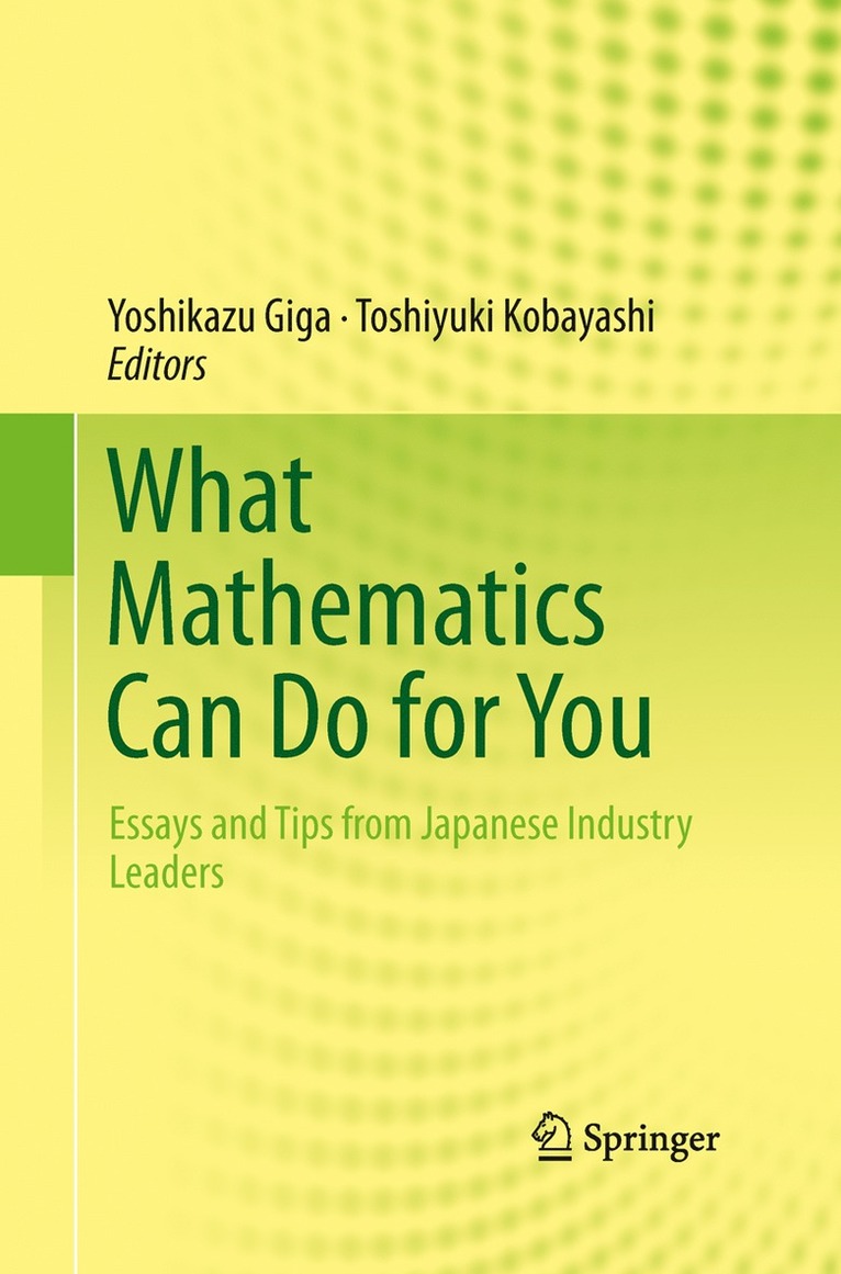Yoshikazu Giga, Toshiyuki Kobayashi - What Mathematics Can Do for You, Häftad