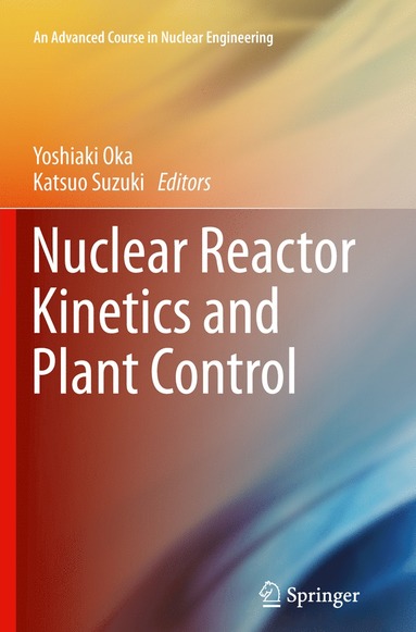 bokomslag Nuclear Reactor Kinetics and Plant Control