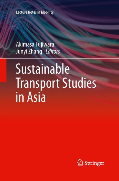 Akimasa Fujiwara, Junyi Zhang - Sustainable Transport Studies in Asia, Häftad