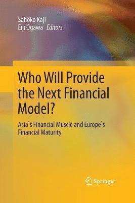 Who Will Provide the Next Financial Model? 1