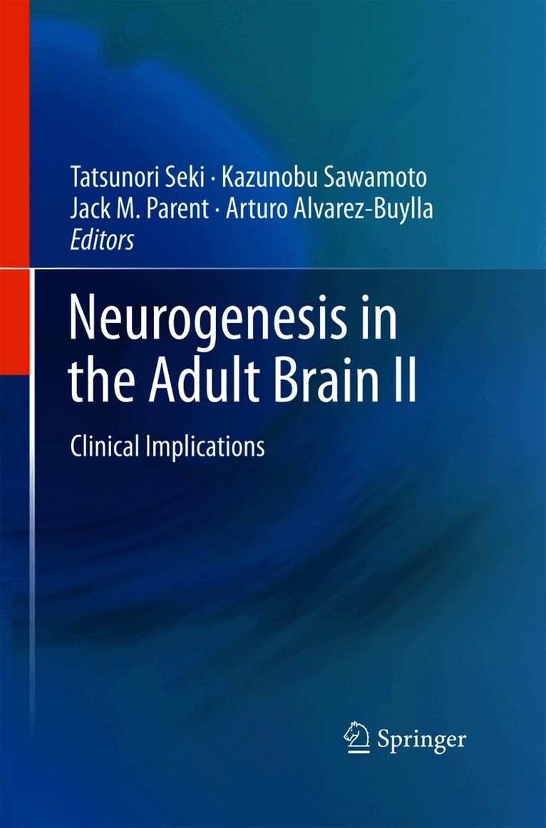 Tatsunori Seki, Kazunobu Sawamoto, Jack M. Parent, Arturo Alvarez-Buylla - Neurogenesis in the Adult Brain II, Häftad