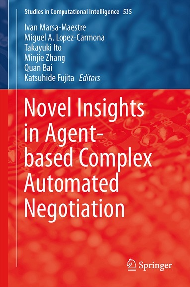 Ivan Marsa-Maestre, Miguel A. Lopez-Carmona, Takayuki Ito, Minjie Zhang, Quan Bai, Katsuhide Fujita - Novel Insights in Agent-based Complex Automated Negotiation, Inbunden