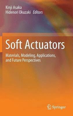 Soft Actuators: Materials, Modeling, Applications, and Future Perspectives