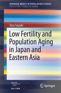 bokomslag Low Fertility and Population Aging in Japan and Eastern Asia