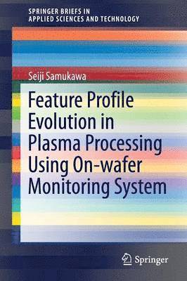 bokomslag Feature Profile Evolution in Plasma Processing Using On-wafer Monitoring System