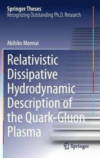 bokomslag Relativistic Dissipative Hydrodynamic Description of the Quark-Gluon Plasma