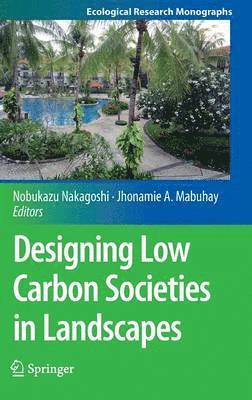 Designing Low Carbon Societies in Landscapes 1