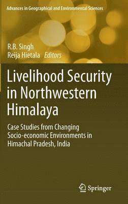R.B. Singh, Reija Hietala, R. B. Singh - Livelihood Security in Northwestern Himalaya, Inbunden