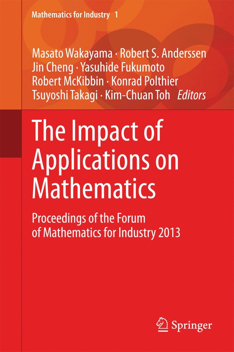 Masato Wakayama, Robert S. Anderssen, Jin Cheng, Yasuhide Fukumoto, Robert McKibbin, Konrad Polthier, Tsuyoshi Takagi, Kim-Chuan Toh - Impact of Applications on Mathematics, Inbunden