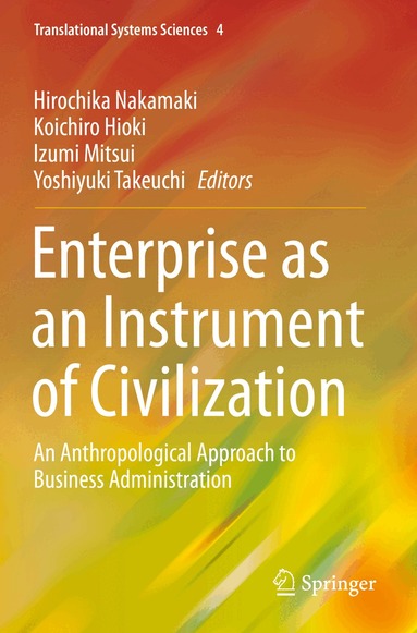 Hirochika Nakamaki, Koichiro Hioki, Izumi Mitsui, Yoshiyuki Takeuchi - Enterprise as an Instrument of Civilization, Inbunden