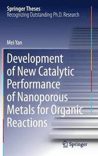 bokomslag Development of New Catalytic Performance of Nanoporous Metals for Organic Reactions