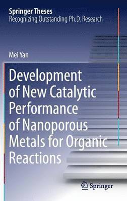 Development of New Catalytic Performance of Nanoporous Metals for Organic Reactions 1