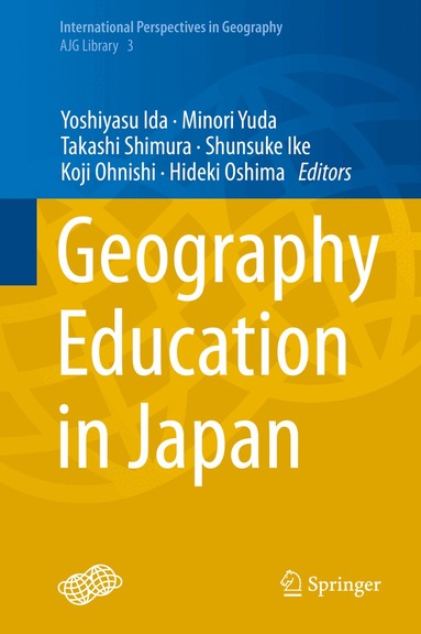 Yoshiyasu Ida, Minori Yuda, Takashi Shimura, Shunsuke Ike, Koji Ohnishi, Hideki Oshima - Geography Education in Japan, Inbunden