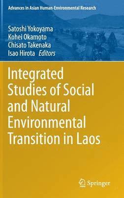 bokomslag Integrated Studies of Social and Natural Environmental Transition in Laos