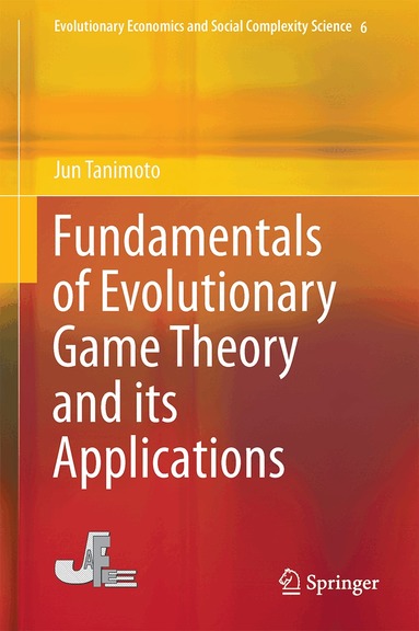 Jun Tanimoto - Fundamentals of Evolutionary Game Theory and its Applications, Inbunden