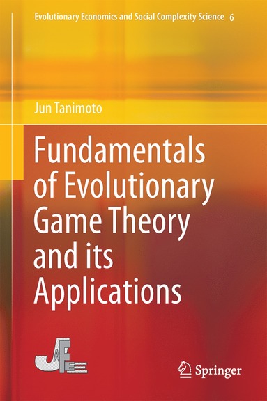 bokomslag Fundamentals of Evolutionary Game Theory and its Applications