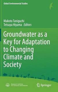 bokomslag Groundwater as a Key for Adaptation to Changing Climate and Society