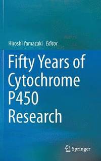 bokomslag Fifty Years of Cytochrome P450 Research