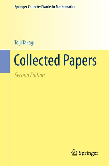Teiji Takagi, Shokichi Iyanaga, Kenkichi Iwasawa, Kunihiko Kodaira, Kôsaku Yosida - Collected Papers, Häftad
